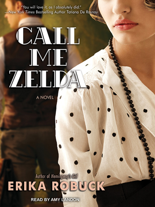 Title details for Call Me Zelda by Erika Robuck - Available
